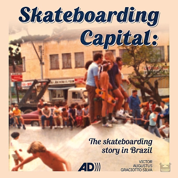 Curitown - Skateboarding capital, Victor Augustus Graciotto