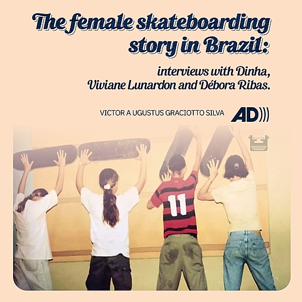 Curitown - The female skateboarding story in Brazil, Victor Augustus Graciotto