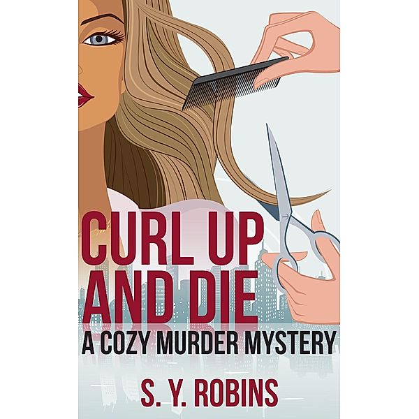 Curl Up And Die: A Cozy Murder Mystery, S. Y. Robins