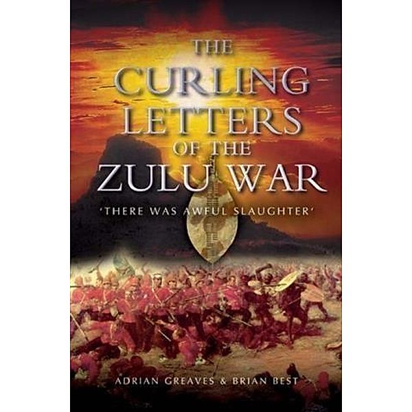 Curling Letters of the Zulu War, Adrian Greaves
