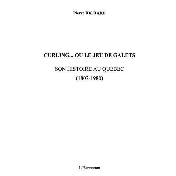 Curling... ou le jeu de galets / Hors-collection, Pierre Richard