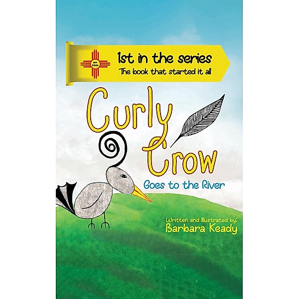 Curly Crow (Curly Crow Children's Book Series) / Curly Crow Children's Book Series, Barbara Keady, Nicholas Aragon