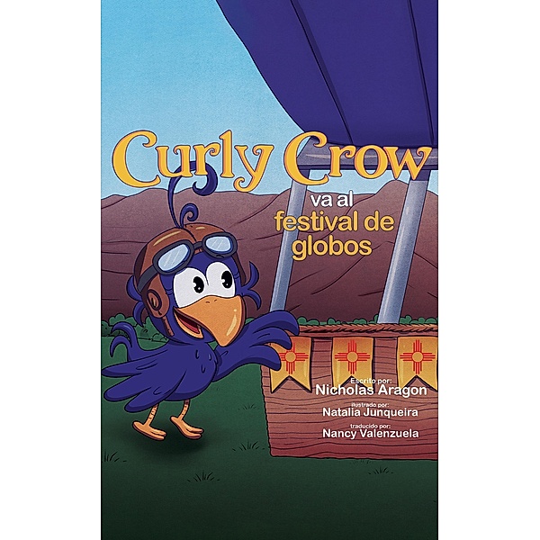 Curly Crow va al festival de globos (Curly Crow Spanish Series, #5) / Curly Crow Spanish Series, Nicholas Aragon