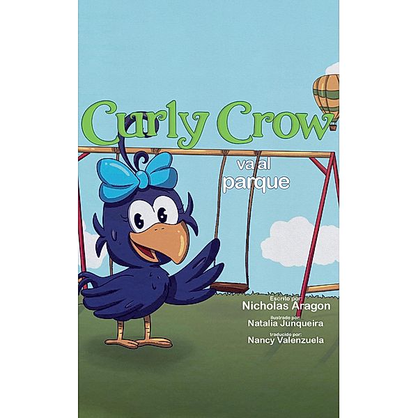 Curly Crow va al parque (Curly Crow Spanish Series, #4) / Curly Crow Spanish Series, Nicholas Aragon