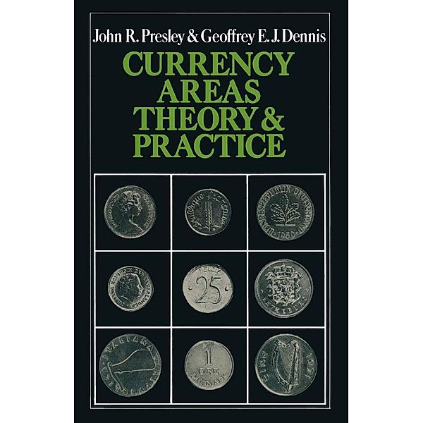 Currency Areas, John R. Presley, G. E. J. Dennis