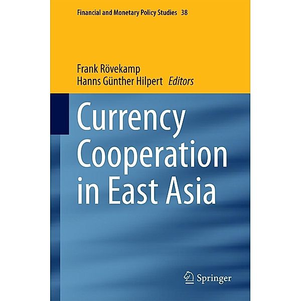 Currency Cooperation in East Asia / Financial and Monetary Policy Studies Bd.38