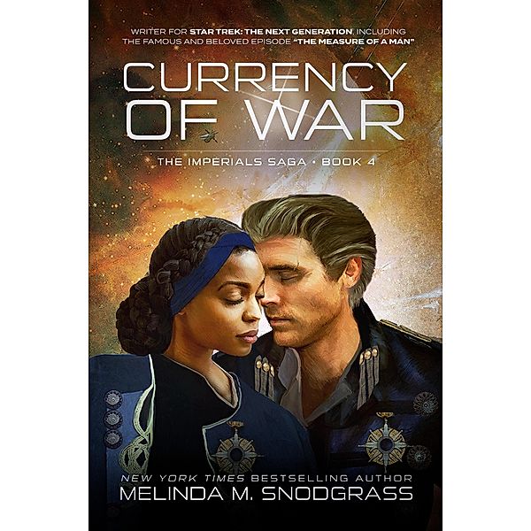 Currency of War (Imperials Saga, #4) / Imperials Saga, Melinda M. Snodgrass