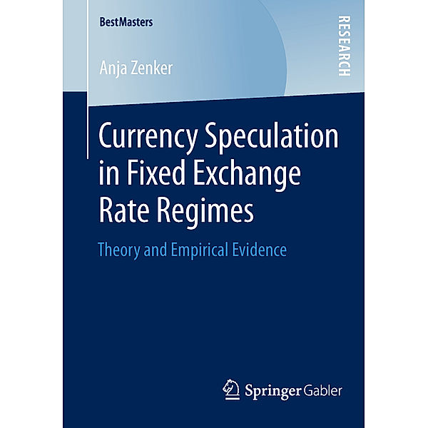 Currency Speculation in Fixed Exchange Rate Regimes, Anja Zenker