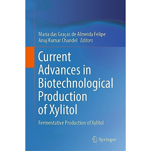 Current Advances in Biotechnological Production of Xylitol