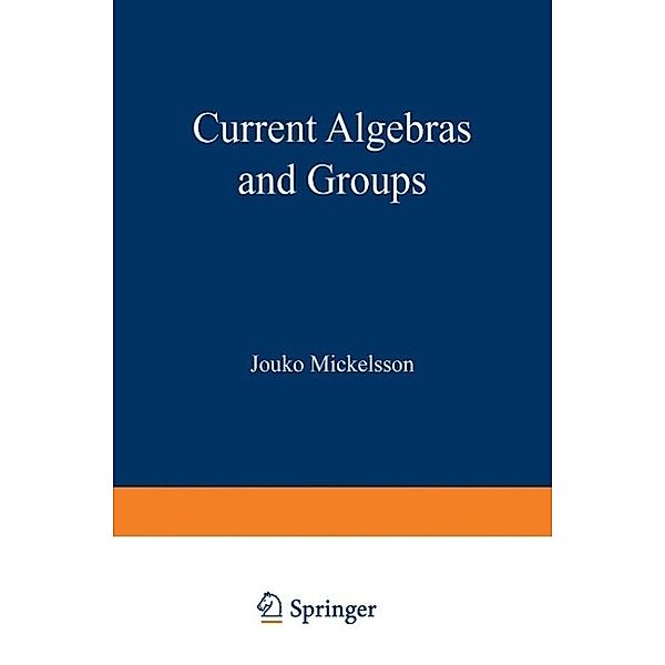 Current Algebras and Groups / Plenum Monographs in Nonlinear Physics, Jouko Mickelsson