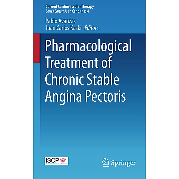 Current Cardiovascular Therapy / Pharmacological Treatment of Chronic Stable Angina Pectoris