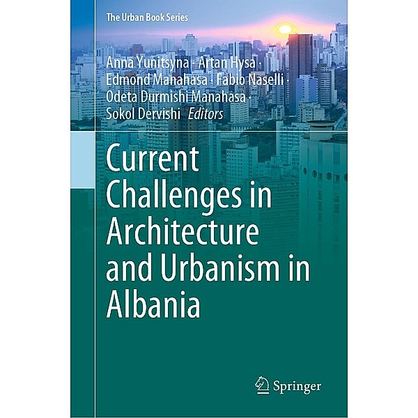 Current Challenges in Architecture and Urbanism in Albania / The Urban Book Series