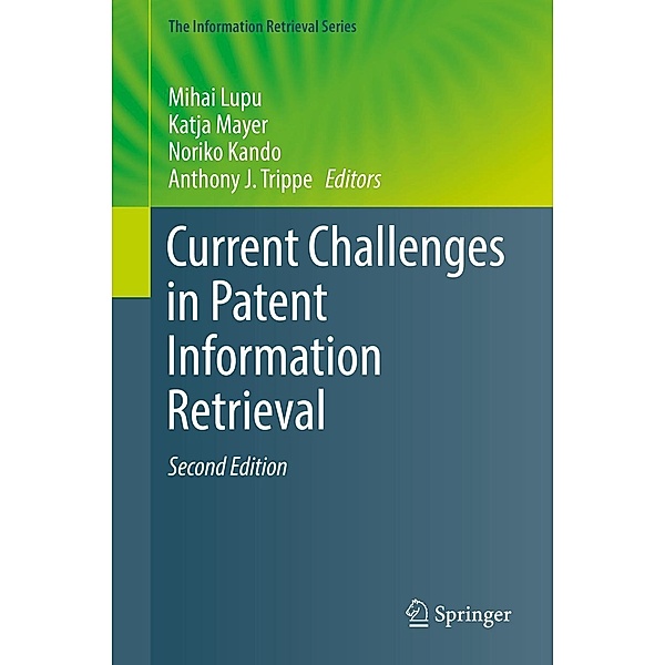 Current Challenges in Patent Information Retrieval / The Information Retrieval Series Bd.37