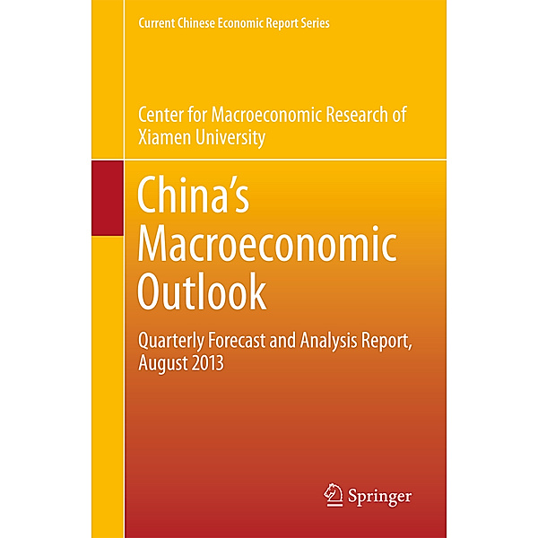 Current Chinese Economic Report Series / China's Macroeconomic Outlook, Center for Macroeconomic Research at Xia
