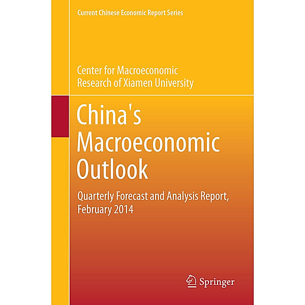 Current Chinese Economic Report Series / China's Macroeconomic Outlook, CMR of Xiamen University