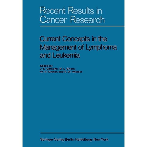 Current Concepts in the Management of Lymphoma and Leukemia / Recent Results in Cancer Research Bd.36