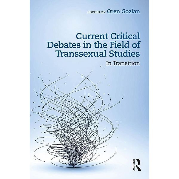 Current Critical Debates in the Field of Transsexual Studies