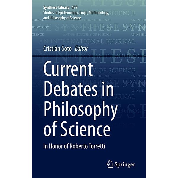 Current Debates in Philosophy of Science / Synthese Library Bd.477