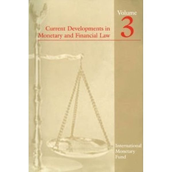 Current Developments in Monetary and Financial Law, Vol. 3, International Monetary Fund