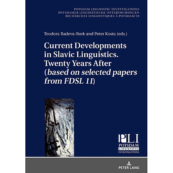 Current Developments in Slavic Linguistics. Twenty Years After (based on selected papers from FDSL 11)