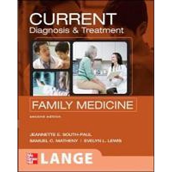 Current Diagnosis and Treatment in Family Medicine, Jeannette South-Paul, Evelyn L. Lewis, Samuel C. Matheny