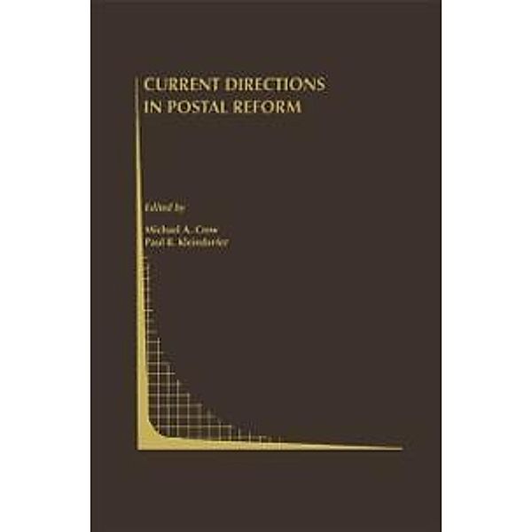 Current Directions in Postal Reform / Topics in Regulatory Economics and Policy Bd.35