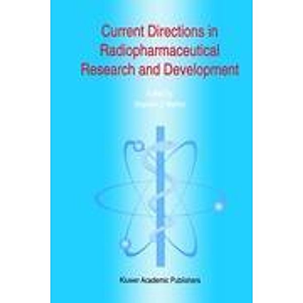 Current Directions in Radiopharmaceutical Research and Development