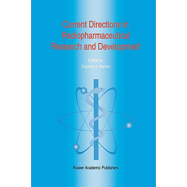 Current Directions in Radiopharmaceutical Research and Development