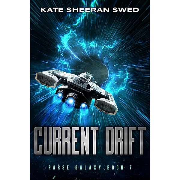 Current Drift (Parse Galaxy, #7) / Parse Galaxy, Kate Sheeran Swed