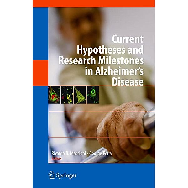 Current Hypotheses and Research Milestones in Alzheimer's Disease, George Perry