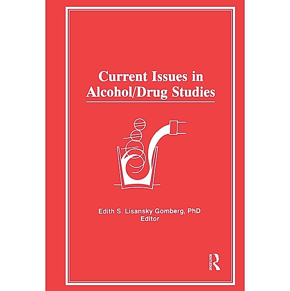 Current Issues in Alcohol/Drug Studies, Edith S Gomberg