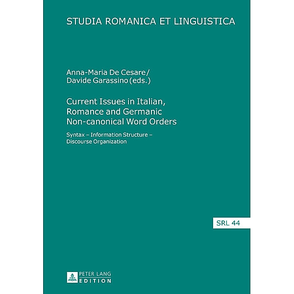 Current Issues in Italian, Romance and Germanic Non-canonical Word Orders