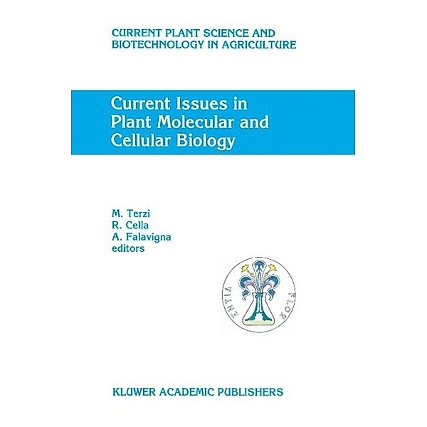 Current Issues in Plant Molecular and Cellular Biology / Current Plant Science and Biotechnology in Agriculture Bd.22