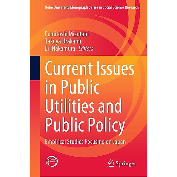 Current Issues in Public Utilities and Public Policy / Kobe University Monograph Series in Social Science Research