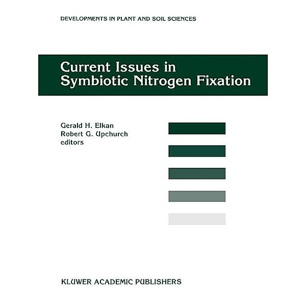 Current Issues in Symbiotic Nitrogen Fixation / Developments in Plant and Soil Sciences Bd.72