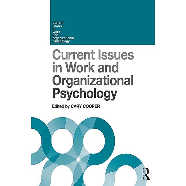 Current Issues in Work and Organizational Psychology