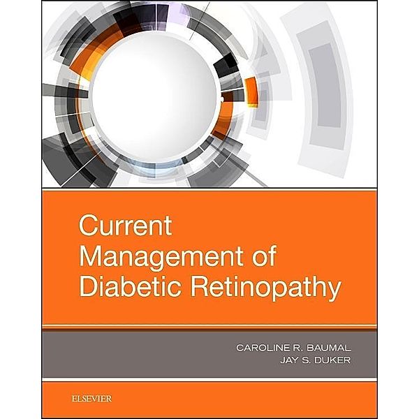 Current Management of Diabetic Retinopathy, Caroline R. Baumal, Jay S. Duker