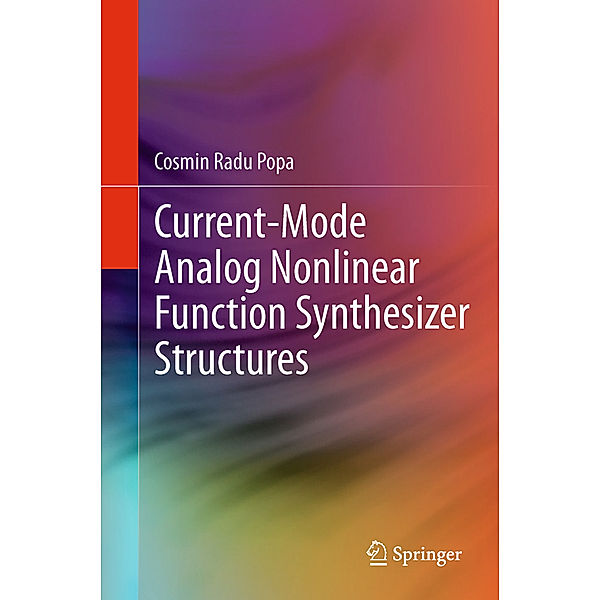 Current-Mode Analog Nonlinear Function Synthesizer Structures, Cosmin Radu Popa