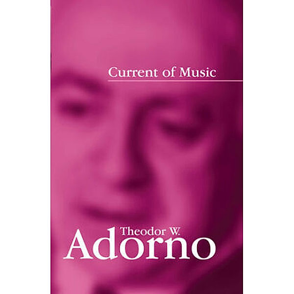 Current of Music, Theodor W. Adorno