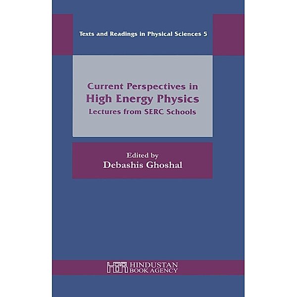 Current Perspectives in High Energy Physics / Texts and Readings in Physical Sciences Bd.5