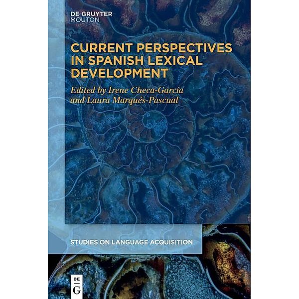 Current Perspectives in Spanish Lexical Development / Studies on Language Acquisition Bd.68