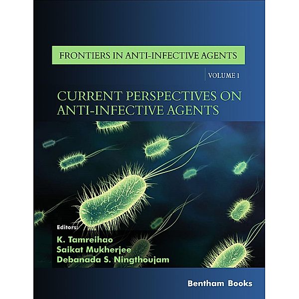 Current Perspectives on Anti-Infective Agents / Frontiers in Anti-Infective Agents Bd.1