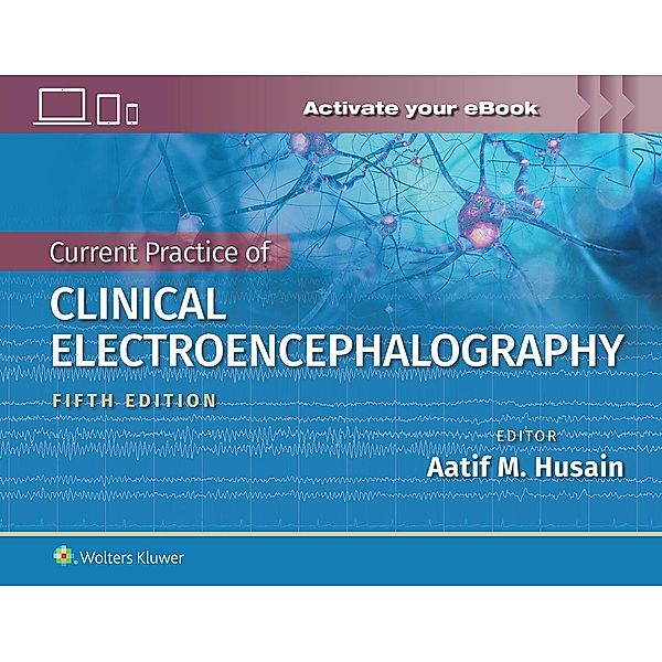 Current Practice of Clinical Electroencephalography, Aatif M. Husain