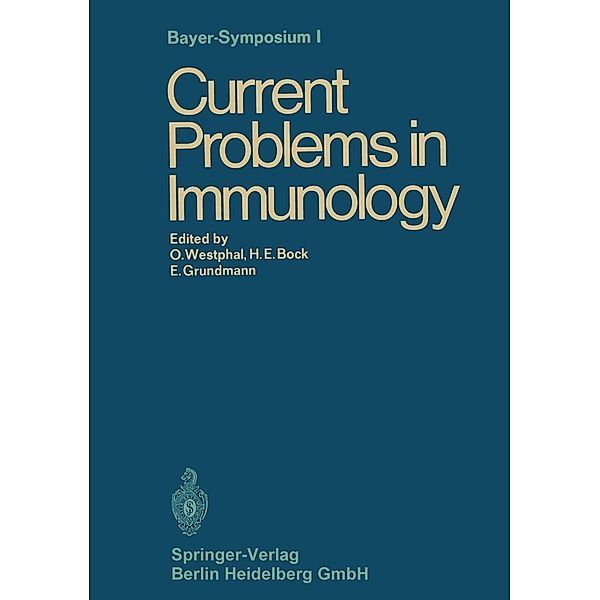 Current Problems in Immunology / Bayer-Symposium Bd.1, Hans Erhard Book, Ekkehard Grundmann, Otto Westphal