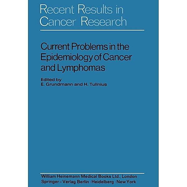 Current Problems in the Epidemiology of Cancer and Lymphomas / Recent Results in Cancer Research Bd.39