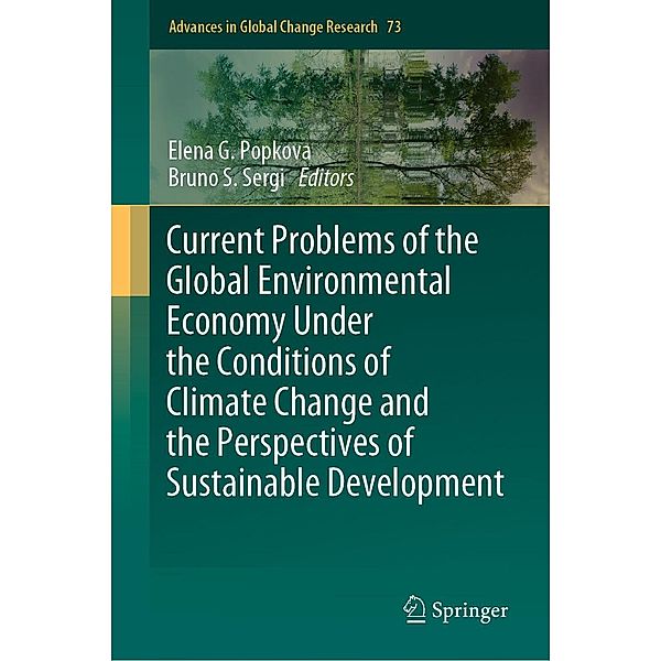 Current Problems of the Global Environmental Economy Under the Conditions of Climate Change and the Perspectives of Sustainable Development / Advances in Global Change Research Bd.73