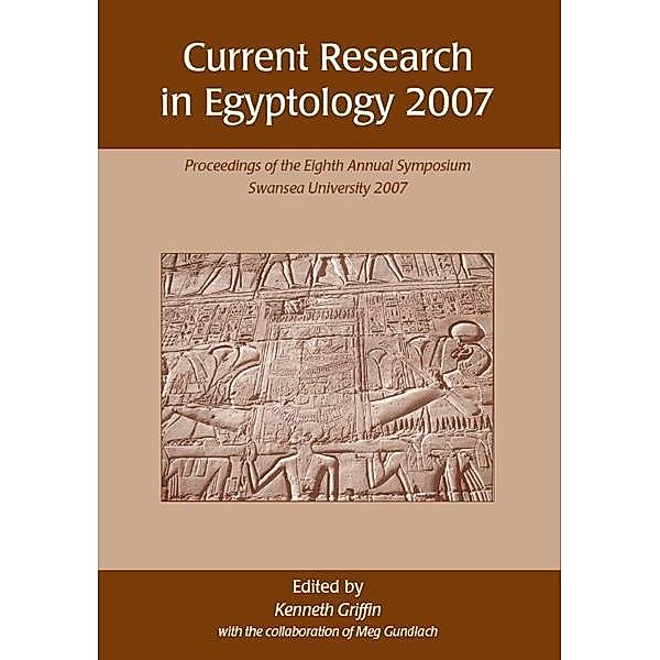 Current Research in Egyptology 2007, Ken Griffin