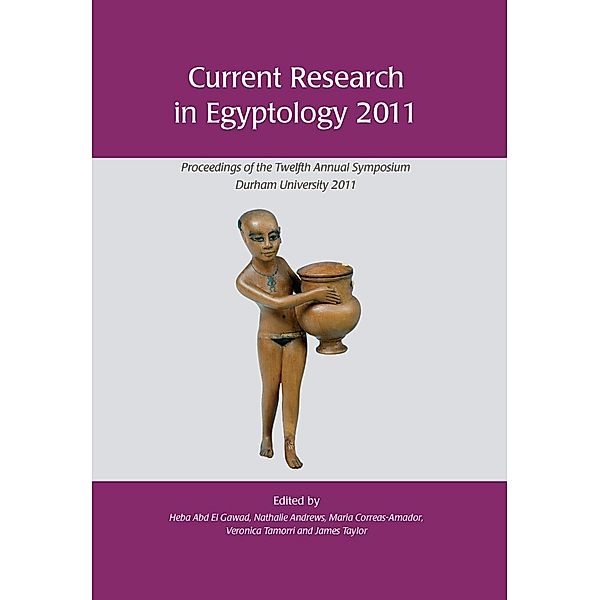 Current Research in Egyptology 2011, Heba Abd El Gawad