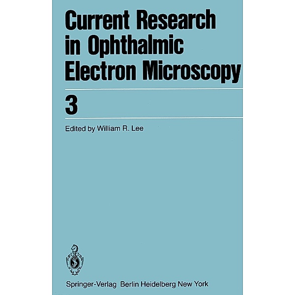 Current Research in Ophthalmic Electron Microscopy / Current Research in Ophthalmic Electron Microscopy Bd.3