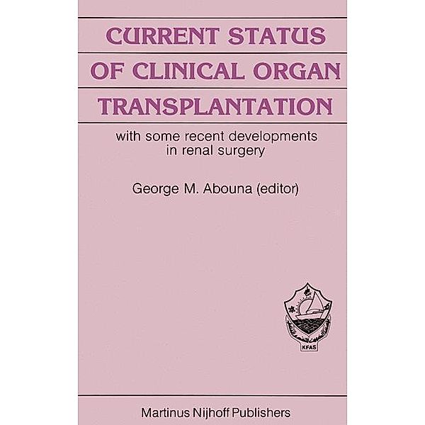 Current Status of Clinical Organ Transplantation / Developments in Surgery Bd.5